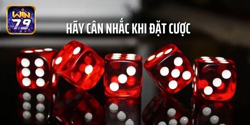 Hãy cân nhắc khi đặt cược