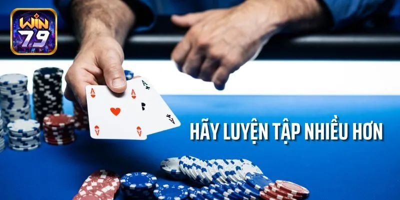 Hãy luyện tập nhiều hơn