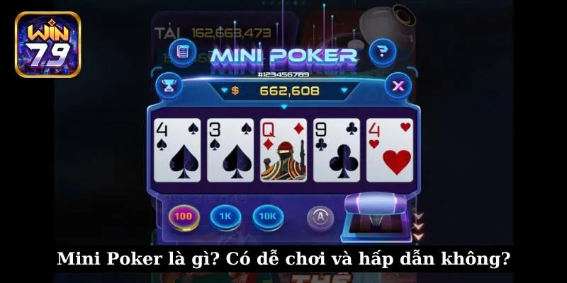 Mini Poker là gì? Có dễ chơi và hấp dẫn không?