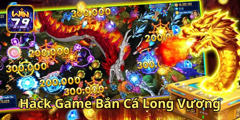 Hack Game Bắn Cá Long Vương là gì? 
