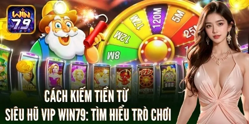 Tìm hiểu trò chơi siêu hũ vip tại cổng game