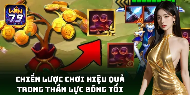 Bí kíp chinh phục jackpot nổ hũ Thần Lực Bóng Tối