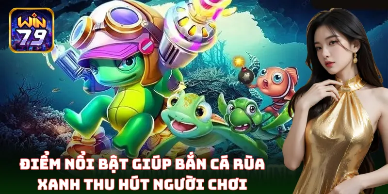 Bắn Cá Rùa Xanh – Game đổi thưởng đậm chất đại dương