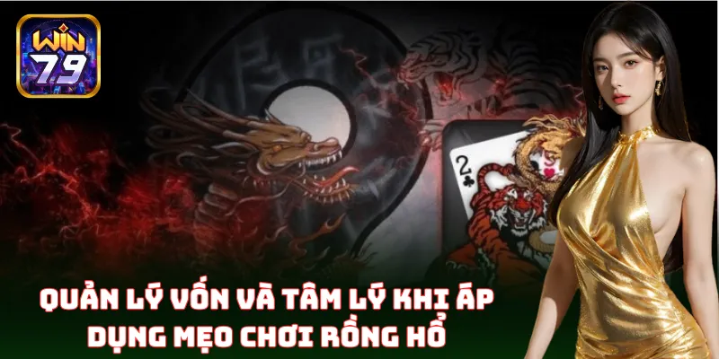 Bí quyết giữ bình tĩnh khi dùng Mẹo Chơi Rồng Hổ