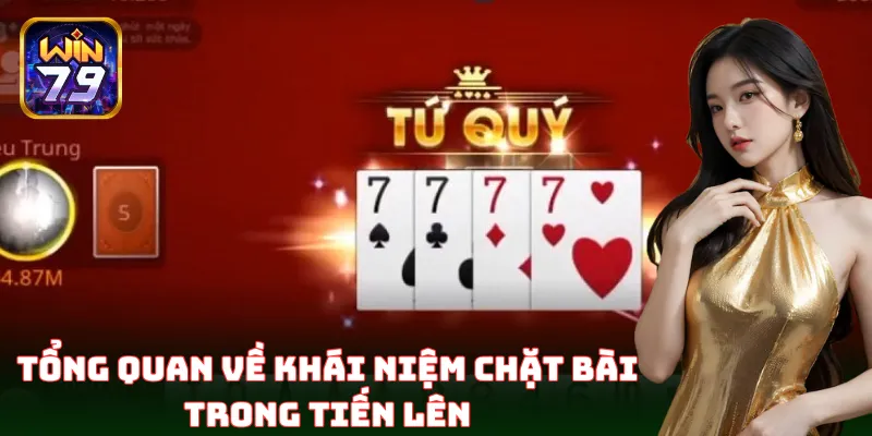 Tìm hiểu khái niệm về chặt bài trong game Tiến Lên