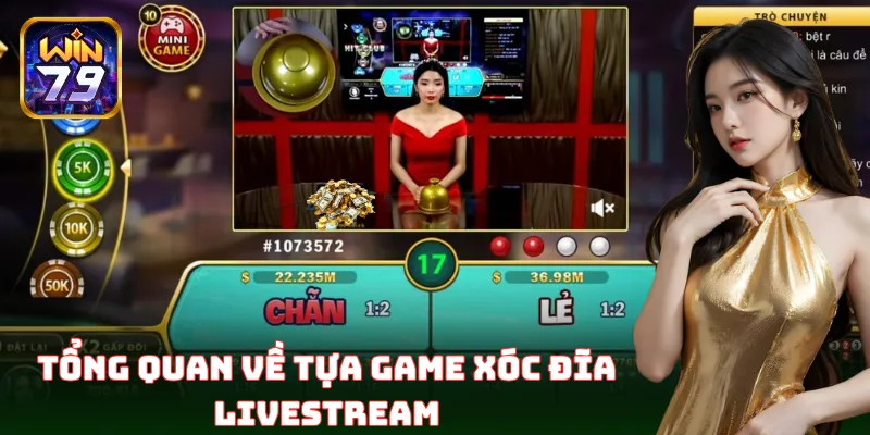 Xóc Đĩa Livestream – Trải nghiệm cá cược trực tiếp chân thực
